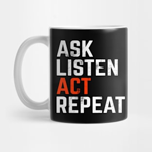 Ask Listen Act Repeat Mug